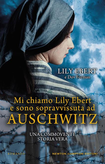 Mi chiamo Lily Ebert e sono sopravvissuta ad Auschwitz - Lily Ebert,Dov Forman - copertina