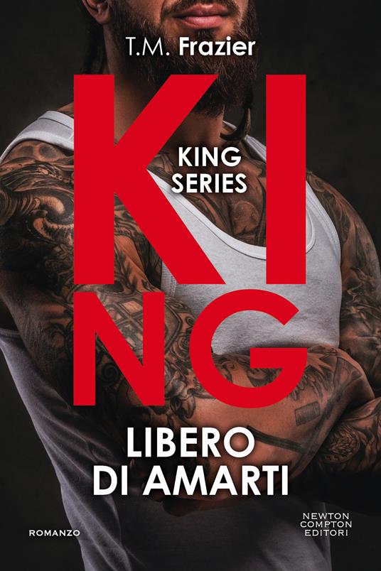 Libero di amarti. King - T.M. Frazier - copertina