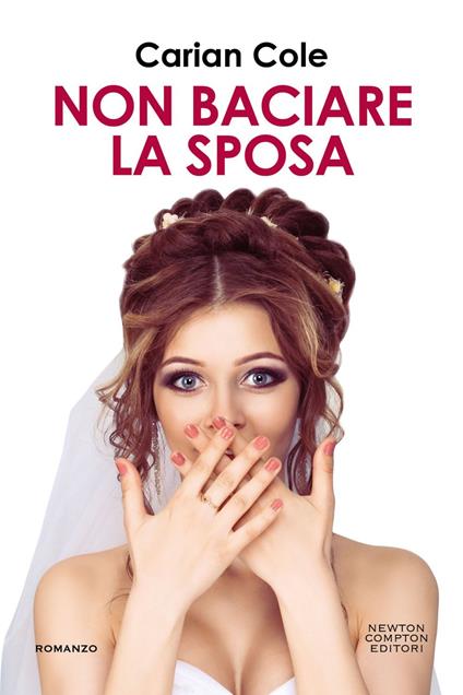 Non baciare la sposa - Carian Cole - ebook