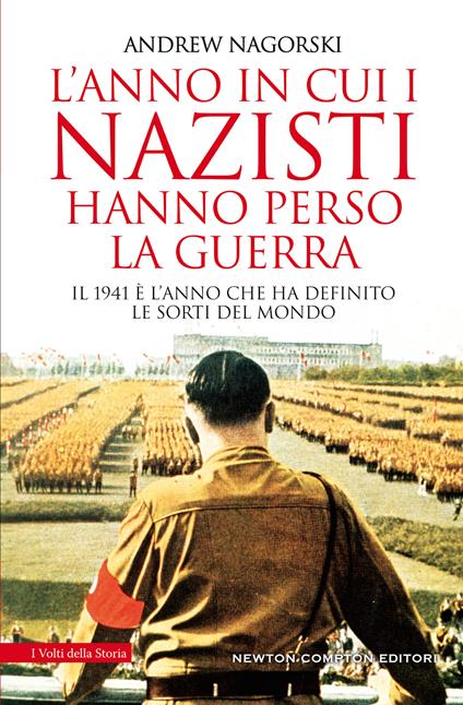 L' anno in cui i nazisti hanno perso la guerra - Andrew Nagorski - copertina