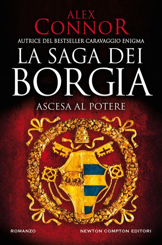 Ascesa al potere. La saga dei Borgia - Alex Connor,Tessa Bernardi - ebook