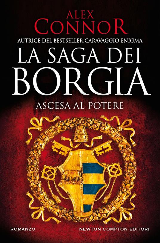 Ascesa al potere. La saga dei Borgia - Alex Connor,Tessa Bernardi - ebook