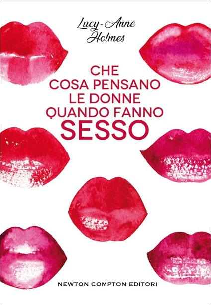 Che cosa pensano le donne quando fanno sesso - Lucy-Anne Holmes - copertina