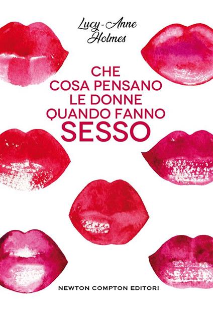 Che cosa pensano le donne quando fanno sesso - Lucy-Anne Holmes,Sofia Buccaro - ebook