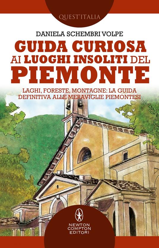 Guida curiosa ai luoghi insoliti del Piemonte - Daniela Schembri Volpe - ebook