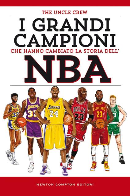 I grandi campioni che hanno cambiato la storia dell'NBA - The Uncle Crew - ebook