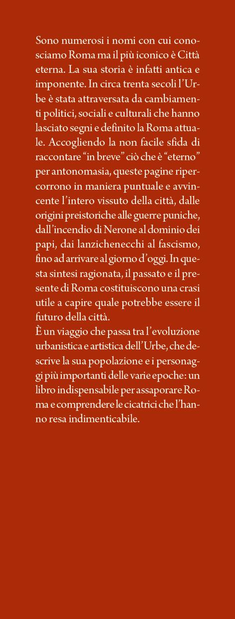 Breve storia di Roma. Tutta la lunga storia dell'Urbe: da piccolo villaggio a Città Eterna - Piero Santonastaso,Alessandra Spinelli - 2