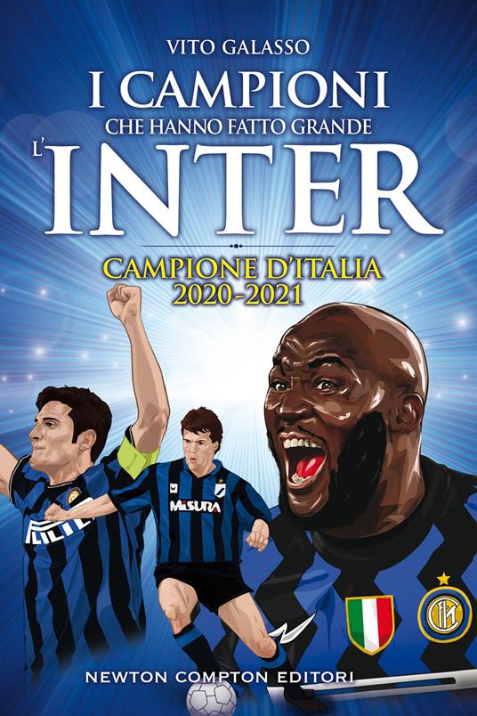 I campioni che hanno fatto grande l'Inter - Vito Galasso - copertina