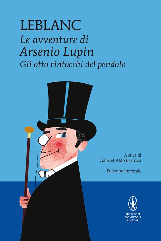 Gli otto rintocchi del pendolo. Le avventure di Arsenio Lupin. Ediz. integrale - Maurice Leblanc - copertina