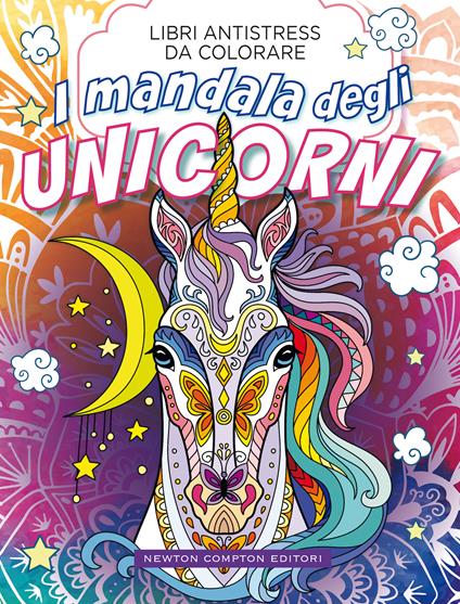 I mandala degli unicorni. Libri antistress da colorare - copertina