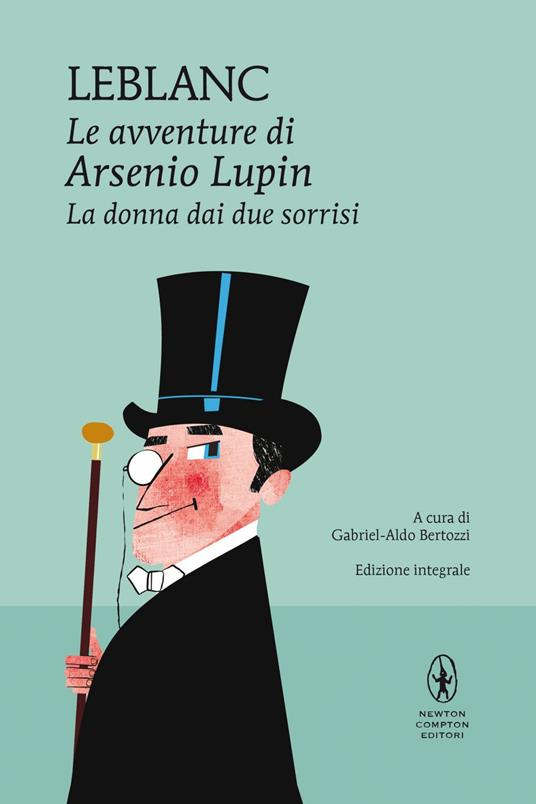 La donna dai due sorrisi. Le avventure di Arsenio Lupin. Ediz. integrale - Maurice Leblanc,Gabriel-Aldo Bertozzi,Francesca Piselli - ebook