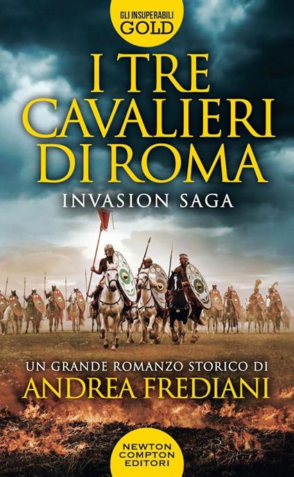 I tre cavalieri di Roma. Invasion saga - Andrea Frediani - copertina