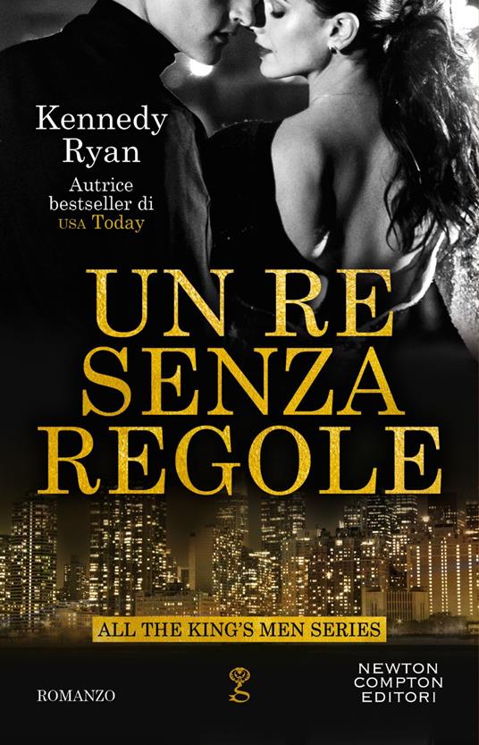 Un re senza regole. All the king's men series - Kennedy Ryan - ebook
