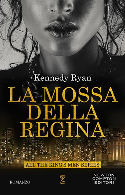 La mossa della regina. All the king's men series. Vol. 3 - Kennedy Ryan - ebook