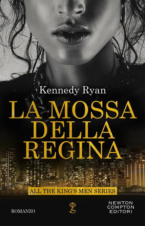 La mossa della regina. All the king's men series. Vol. 3 - Kennedy Ryan - ebook