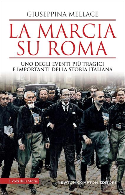 La marcia su Roma. Uno degli eventi più tragici e importanti della storia italiana - Giuseppina Mellace - copertina