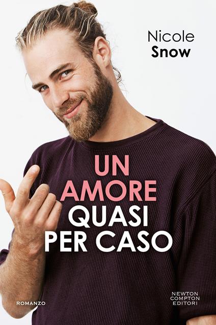 Un amore quasi per caso - Nicole Snow - copertina