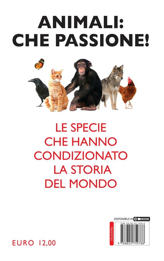 La storia del mondo in 80 animali. Dal pipistrello al gatto, dalla balena al topo: tutti i segreti e le curiosità che avresti voluto sapere ma non hai mai osato chiedere - Ippolita Douglas Scotti - 4