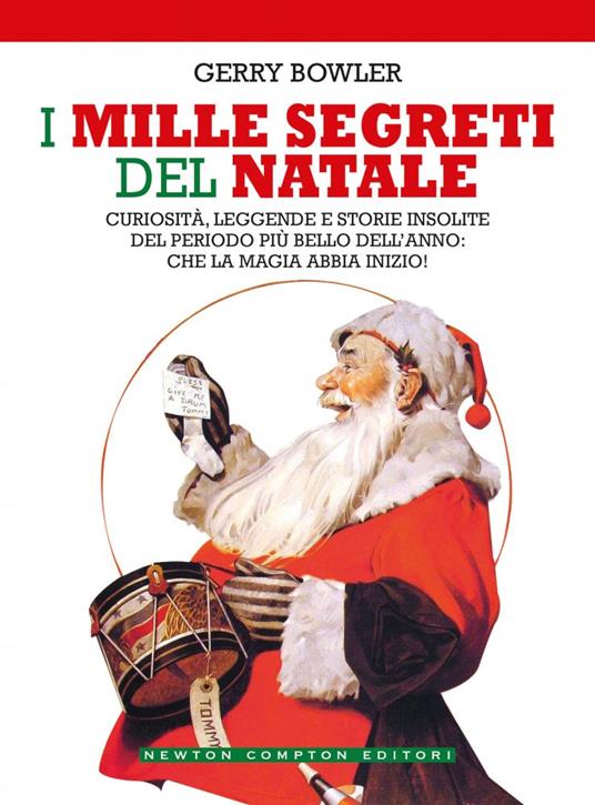 I mille segreti del Natale. Curiosità, leggende e storie insolite del periodo più bello dell'anno: che la magia abbia inizio! - Gerry Bowler - copertina