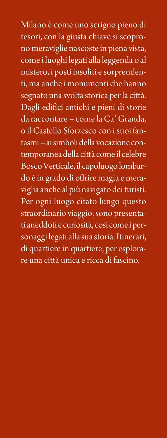 Luoghi fantastici di Milano e dove trovarli. Tra storia e leggenda, passato e presente: gli itinerari più insoliti per scoprire la città - Michele Ferrari - 2