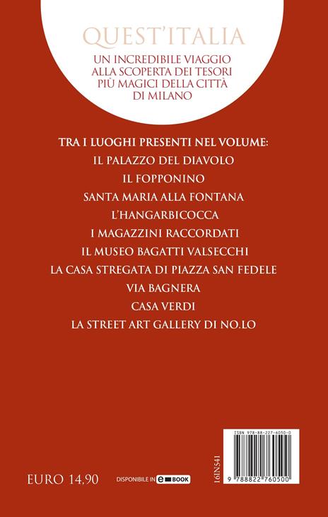 Luoghi fantastici di Milano e dove trovarli. Tra storia e leggenda, passato e presente: gli itinerari più insoliti per scoprire la città - Michele Ferrari - 4