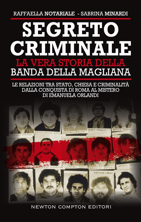 Segreto criminale. La vera storia della banda della Magliana - Raffaella Notariale,Sabrina Minardi - copertina