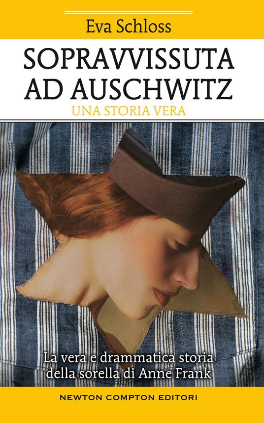 Sopravvissuta ad Auschwitz. La vera e drammatica storia della sorella di Anne Frank - Eva Schloss,Karen Bartlett - copertina