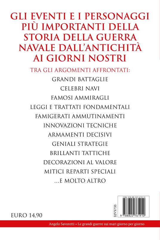 Le grandi guerre sui mari giorno per giorno. Gli ammiragli, le battaglie e le navi che hanno cambiato la storia - Angelo Savoretti - 4