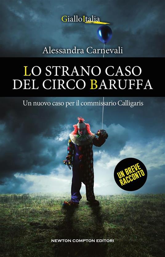 Lo strano caso del circo Baruffa. Un nuovo caso per il commissario Calligaris - Alessandra Carnevali - ebook