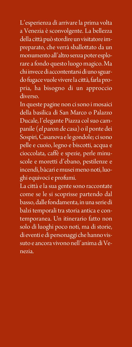 Guida curiosa ai luoghi insoliti di Venezia. Tra arte e artigianato, cibo e pietre: un viaggio nel cuore segreto della Serenissima - Irene Galifi - 2