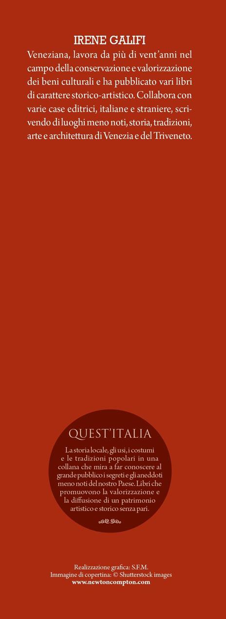 Guida curiosa ai luoghi insoliti di Venezia. Tra arte e artigianato, cibo e pietre: un viaggio nel cuore segreto della Serenissima - Irene Galifi - 3