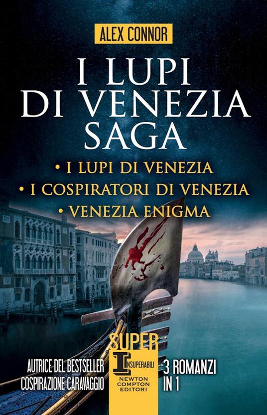I lupi di Venezia; I Lupi di Venezia-I cospiratori di Venezia-Venezia enigma - Alex Connor - copertina