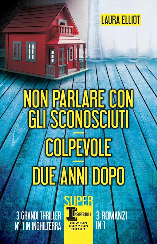 Non parlare con gli sconosciuti-Colpevole-Due anni dopo - Laura Elliot - copertina