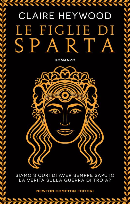 Le figlie di Sparta - Claire Heywood - Libro - Newton Compton Editori - 3.0  | IBS