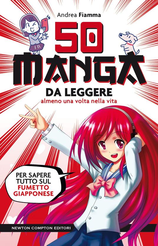 50 manga da leggere almeno una volta nella vita. Per sapere tutto sul fumetto giapponese - Andrea Fiamma - ebook