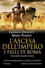 L' ascesa dell'impero. I figli di Roma