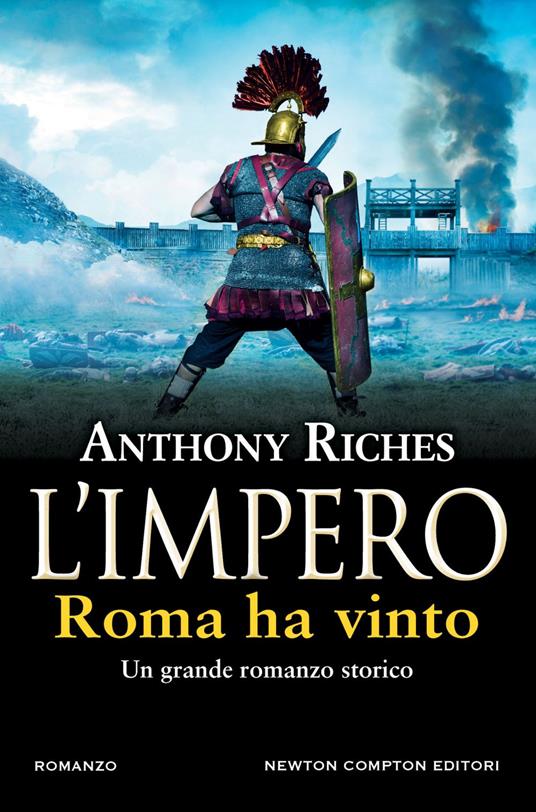 Roma ha vinto. L'impero - Anthony Riches,Valentina Legnani,Valentina Lombardi - ebook