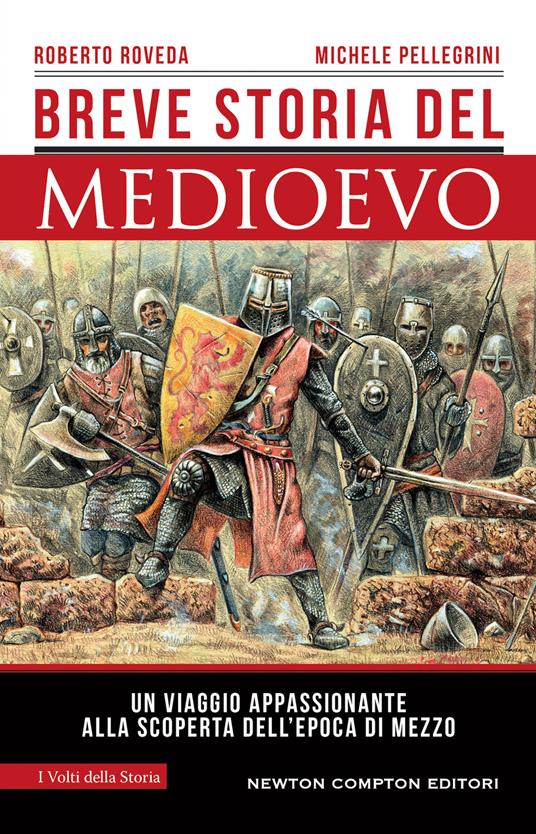 Breve storia del Medioevo. Un viaggio appassionante alla scoperta dell'epoca di mezzo - Roberto Roveda,Michele Pellegrini - copertina