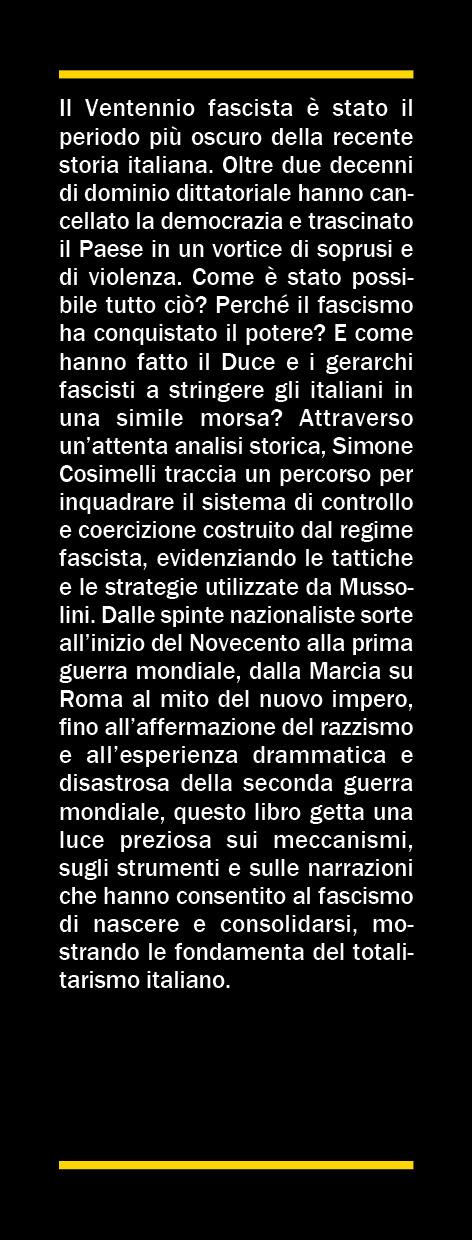 Come Mussolini ha ingannato gli italiani. Le strategie, i discorsi, le azioni che hanno segnato il Ventennio fascista - Simone Cosimelli - 2