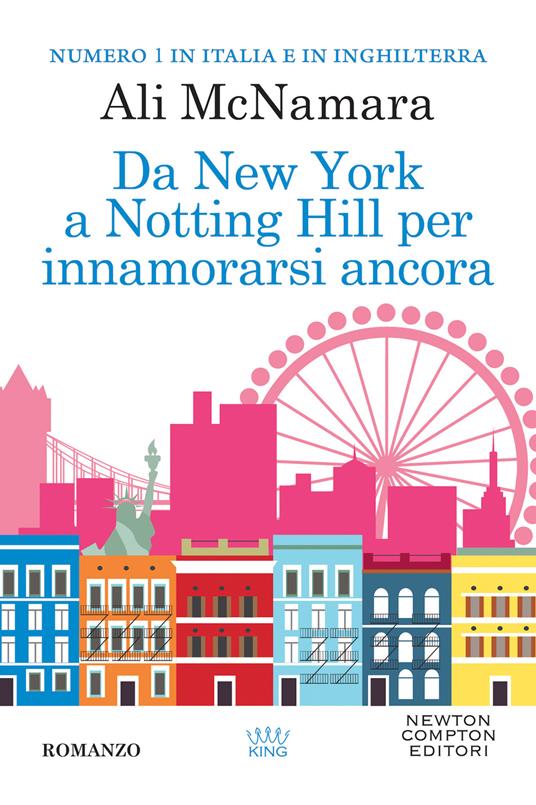 Da New York a Notting Hill per innamorarsi ancora - Ali McNamara - copertina