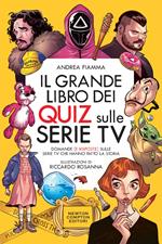 Il grande libro dei quiz sulle serie tv. Domande (e risposte) sulle serie TV che hanno fatto la storia