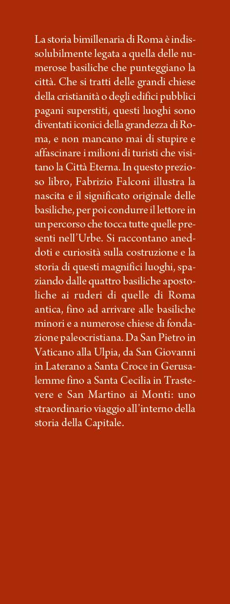 Le basiliche di Roma. Dalle costruzioni pagane e paleocristiane fino a San Pietro e San Giovanni in Laterano - Fabrizio Falconi - 2