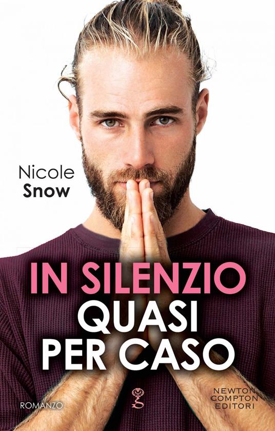 In silenzio quasi per caso - Nicole Snow,Daniela Mastropasqua - ebook