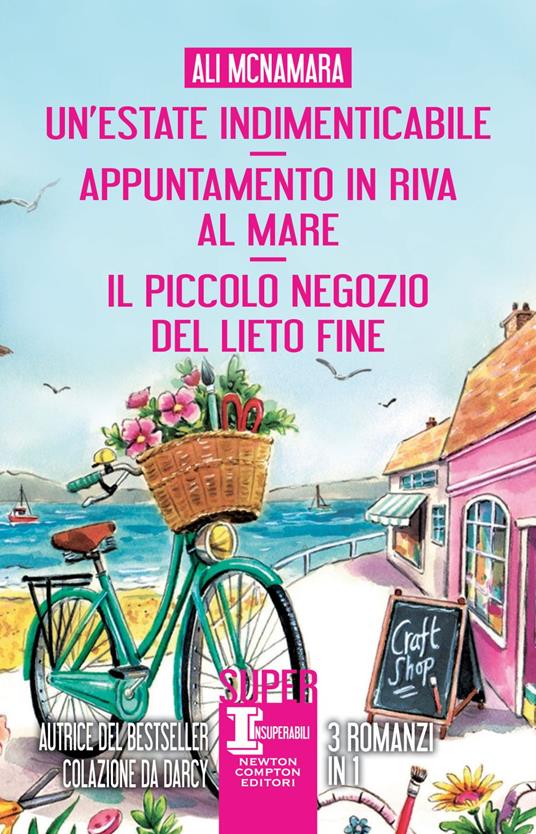 Un' estate indimenticabile-Appuntamento in riva al mare-Il piccolo negozio del lieto fine - Ali McNamara - ebook