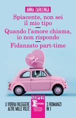 Spiacente, non sei il mio tipo-Quando l'amore chiama, io non rispondo-Fidanzato part-time