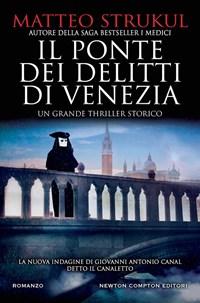 Il ponte dei delitti di Venezia - Matteo Strukul - Libro - Newton Compton  Editori - Nuova narrativa Newton | IBS