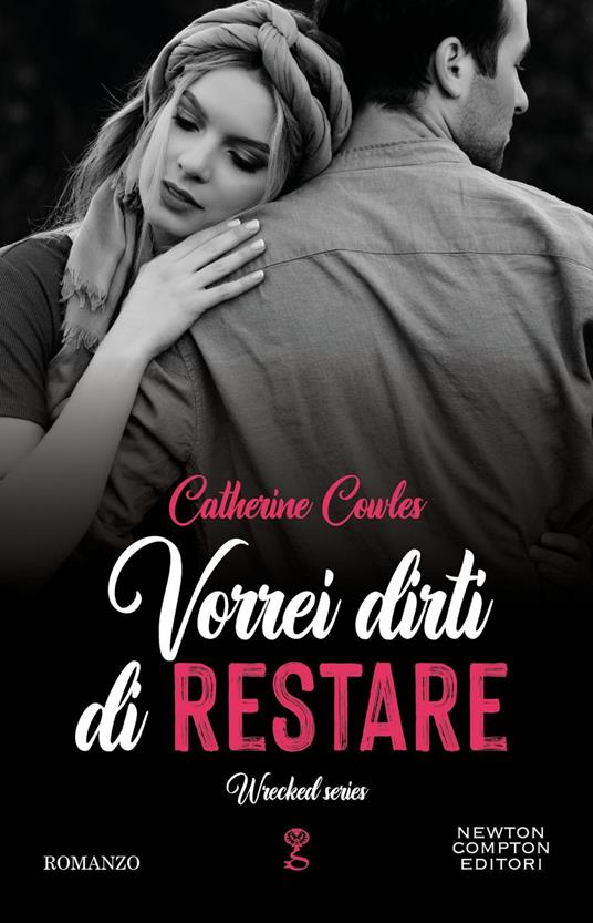 Vorrei dirti di restare. Wrecked series. Vol. 1 - Catherine Cowles - ebook