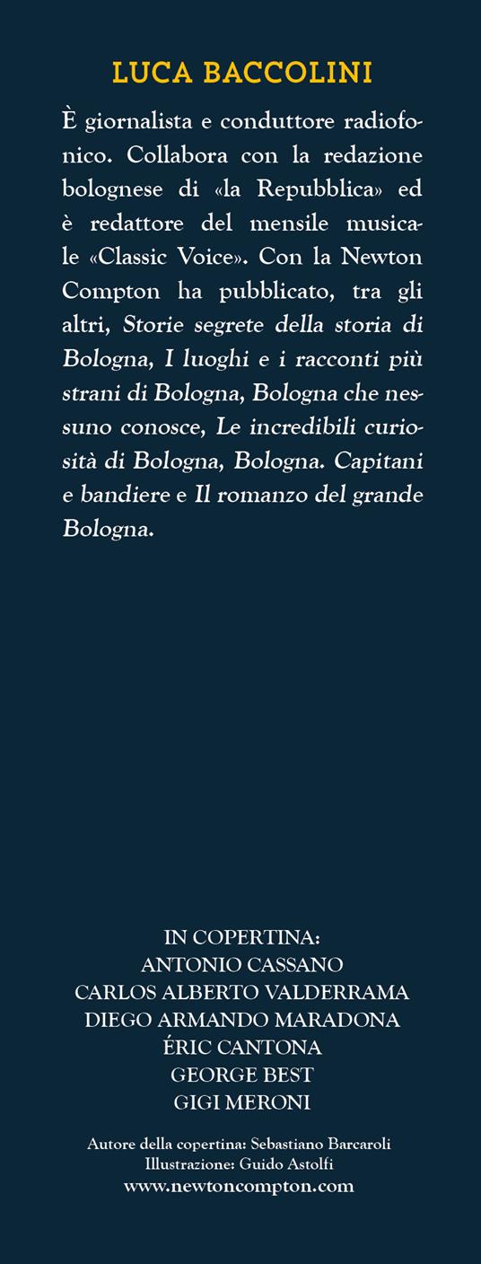 Bravi e dannati. I giocatori più geniali e ribelli della storia del calcio - Luca Baccolini - 3