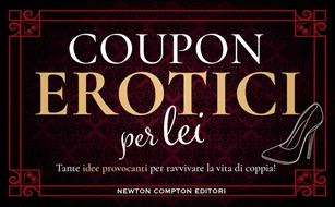 Coupon erotici per lei - Libro - Newton Compton Editori - Grandi manuali  Newton