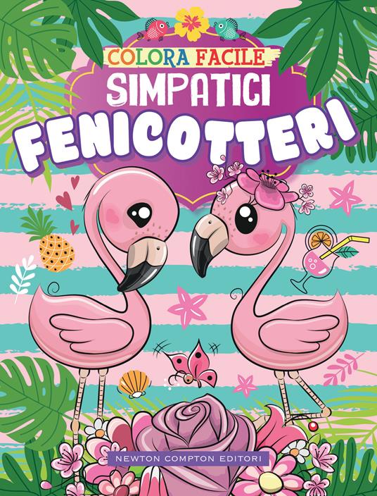 Colora facile. Simpatici fenicotteri. Ediz. illustrata - copertina